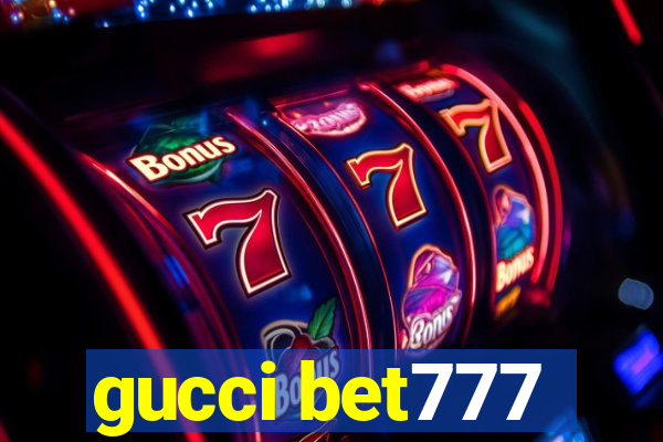 gucci bet777